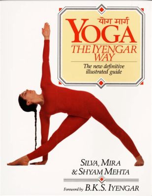  Yoga: The Iyengar Way – Uma Jornada Profunda Para o Autoconhecimento e a Transformação Interior Através da Prática Consciente